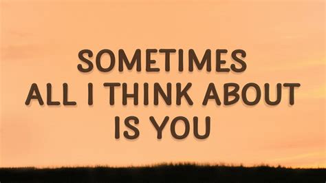 sometimes i think about you song.